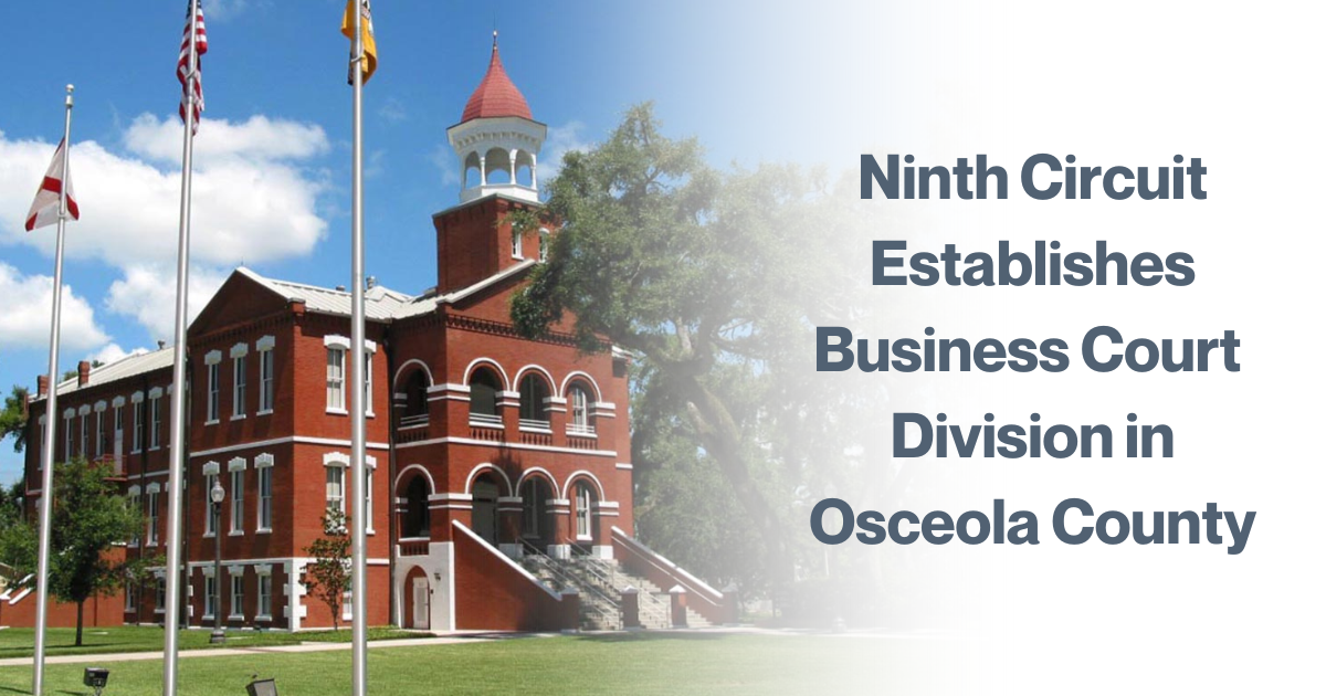 Picture of the Old Osceola Courthouse with the announcement that the Ninth Circuit established a Business Court division in Osceola County