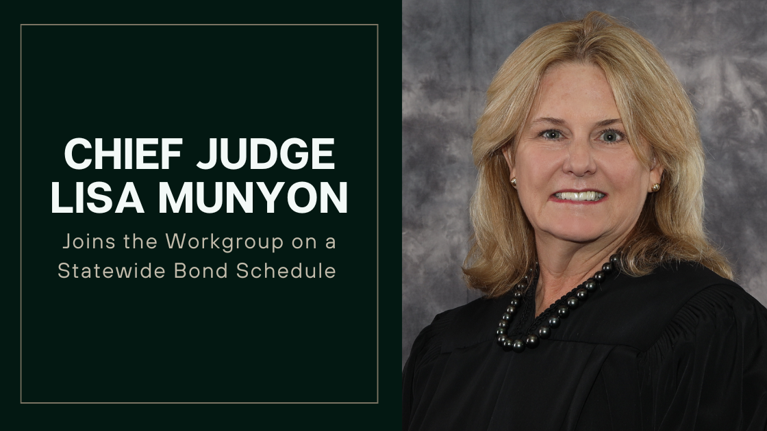 A photo of Chief Judge Lisa Munyon with text stating she has joined the Workgroup on a Statewide Bond Schedule