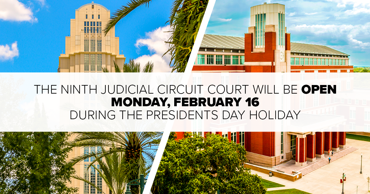 Images of the Orange and Osceola Courthouses with the announcement that courts are open on Presidents Day.