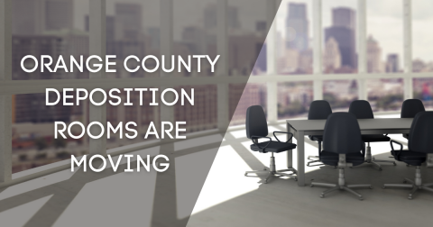 Orange County Deposition Rooms Are Moving
