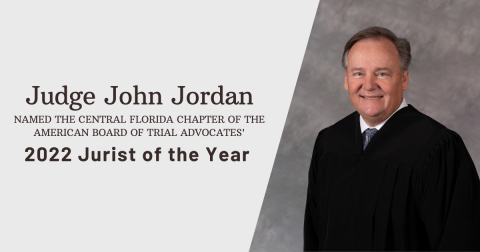 A photo of Judge Jordan with the text reading that he has been named the 2022 Jurist of the Year by the Central Florida Chapter of the American Board of Trial Advocates