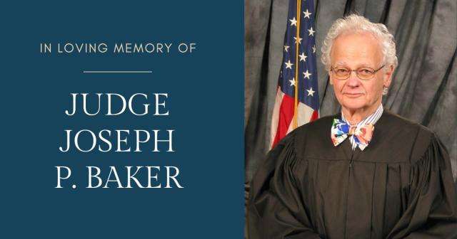 Passing of Retired Judge Joseph P. Baker